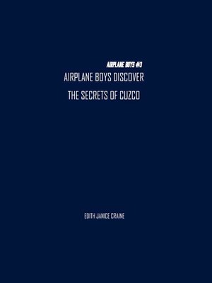 cover image of Airplane Boys Discover the Secrets of Cuzco